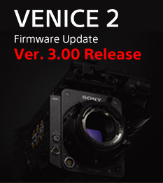 VENICE 2 Firmware Update Ver.3.00 Release!