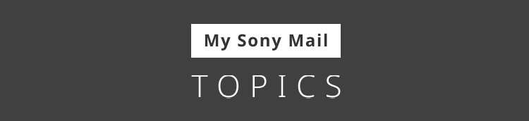 My Sony Mail TOPICS